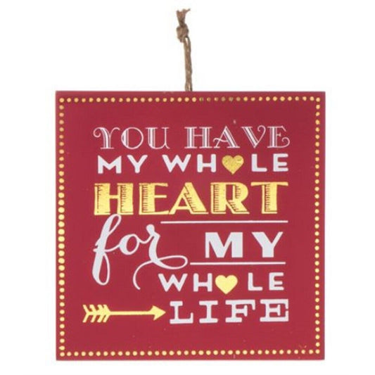 You Have My Whole Heart For My Whole Life Red Valentines Day Wall Sign Decor